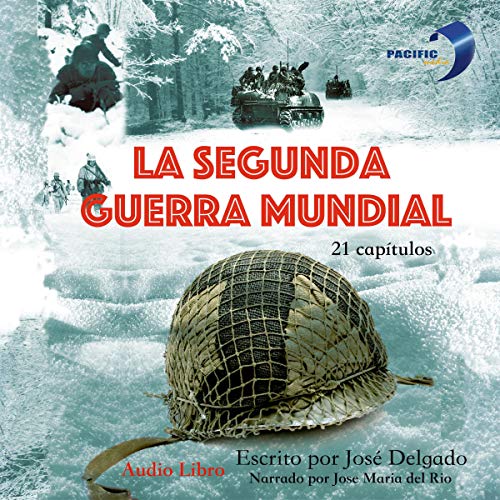 Portada de La Segunda Guerra Mundial: La Serie Completa, de Jose Delgado