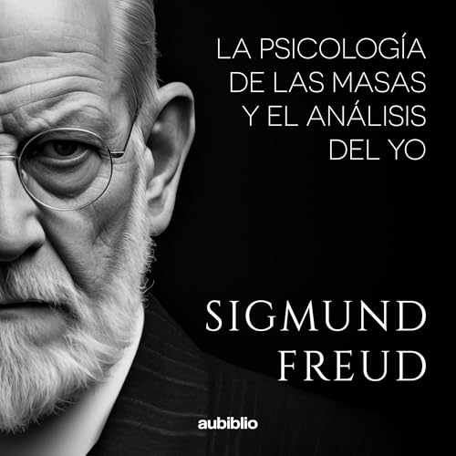 Portada de La Psicología De Las Masas Y El Análisis Del Yo