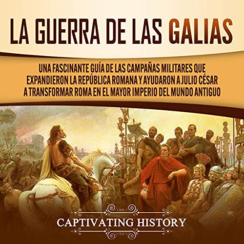 Portada de La Guerra de las Galias, de Captivating History