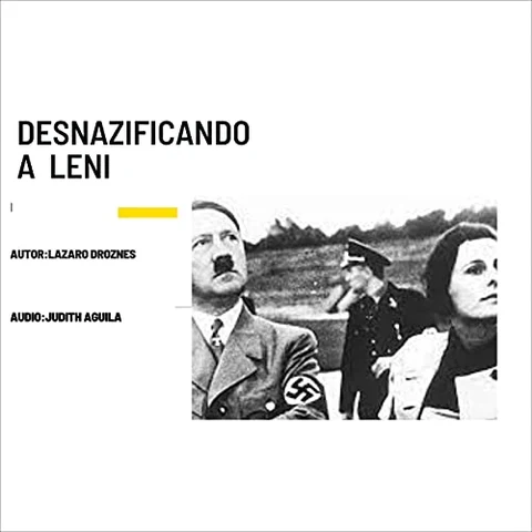 Portada de Desnazificando a Leni: La Historia de Leni Riefenstahl en la Alemania Nazi