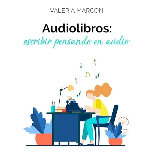 Portada de Audiolibros: escribir pensando en audio, de Valeria Marcon