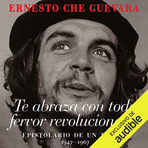 Portada de Te abraza con todo fervor revolucionario, de Ernesto Che Guevara