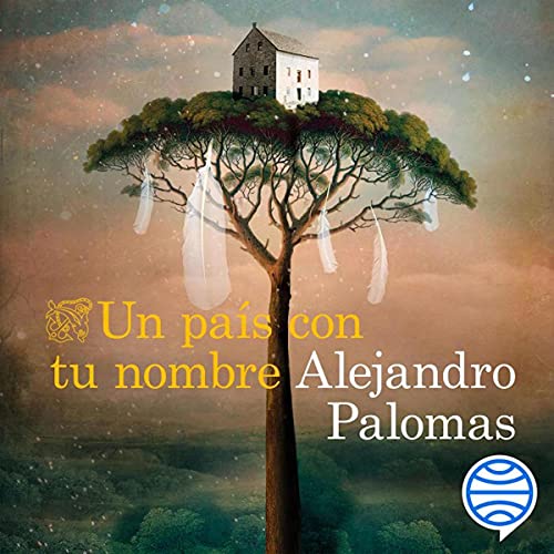 Portada de Un país con tu nombre, de Alejandro Palomas
