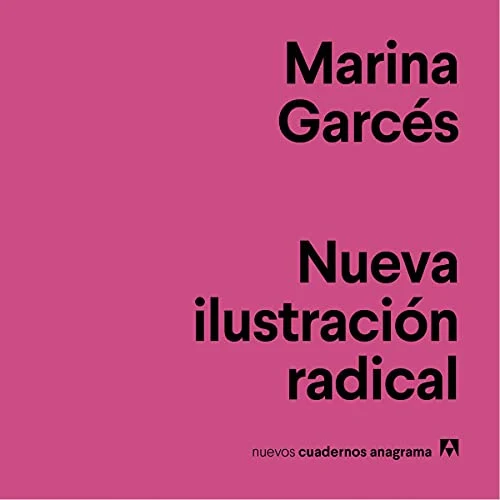 Portada de Nueva ilustración radical, de Marina Garcés