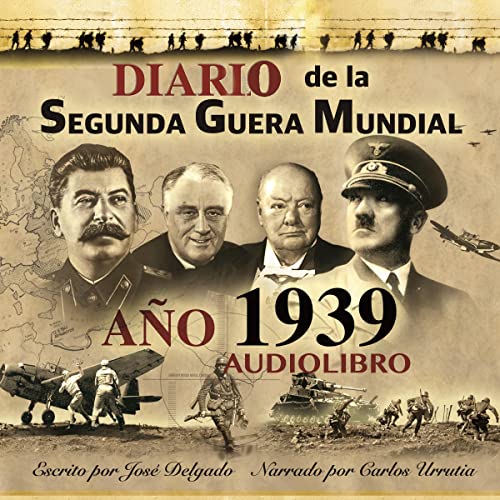 Portada de Diario de la Segunda Guerra Mundial: Año 1939, de Jose Delgado