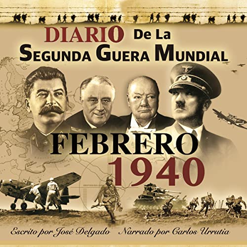 Portada de Diario de la Segunda Guerra Mundial: Febrero 1940, de Jose Delgado