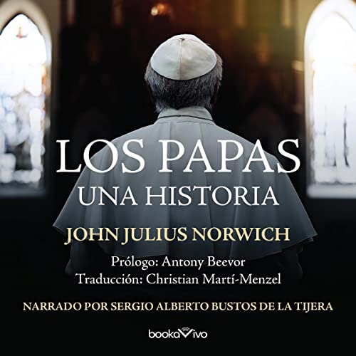 Portada de Los Papas : Una historia (A History), de John Julius Norwich