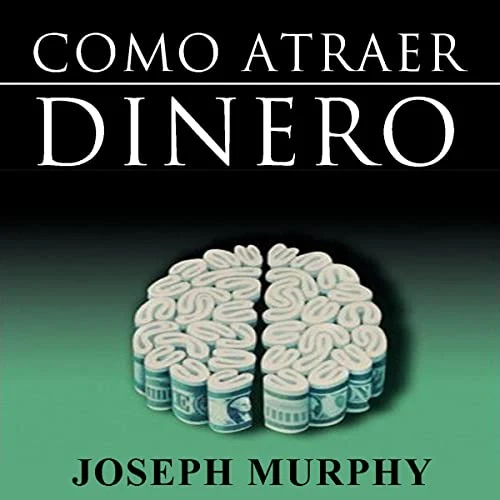 Portada de Como Atraer Dinero, de Joseph Murphy