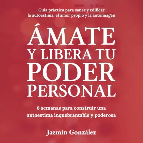 Portada de Ámate y libera tu poder personal, de Jazmín González