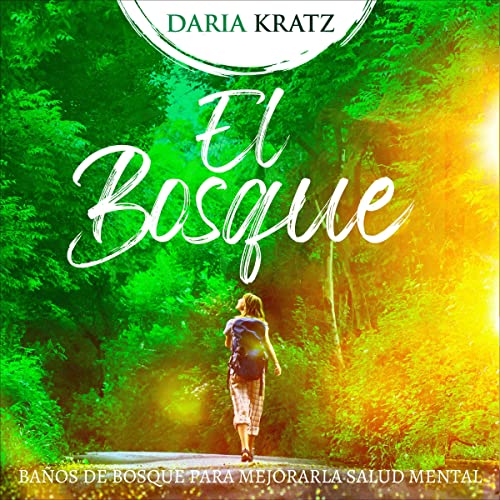 Portada de El Bosque: Baños de Bosque Para Mejorar la Salud Mental