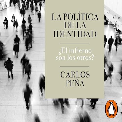 Portada de La política de la identidad ¿El infierno son los otros?