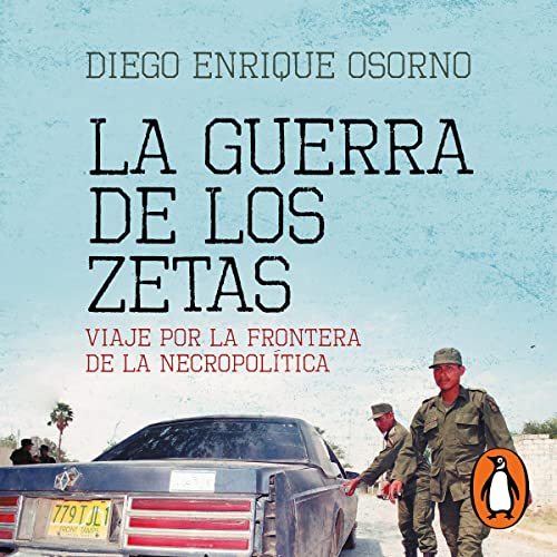 Portada de La guerra de Los Zetas (versión actualizada), de Diego Enrique Osorno