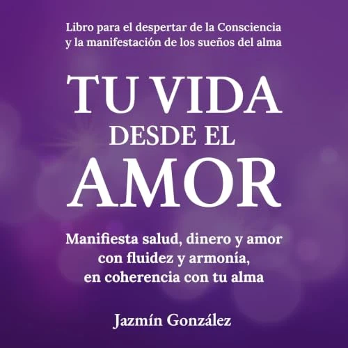 Portada de Tu Vida desde el Amor, de Jazmín González