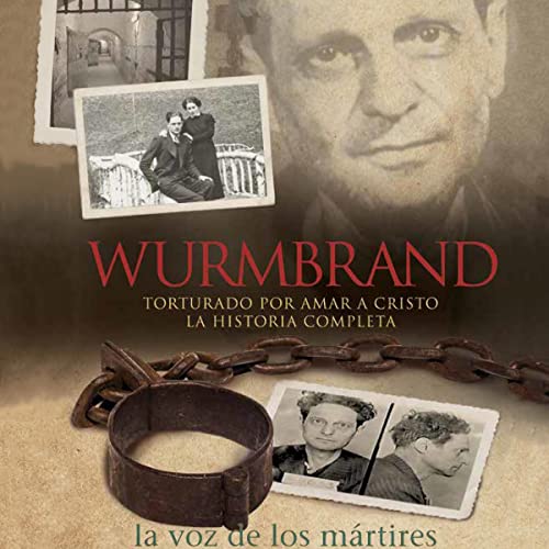 Portada de Wurmbrand: Torturado por amar a Cristo, de The Voice of the Martyrs