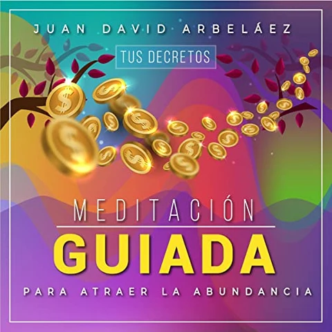 Portada de Meditación Guiada para Atraer la Abundancia [Guided Meditation to Attract Abundance]