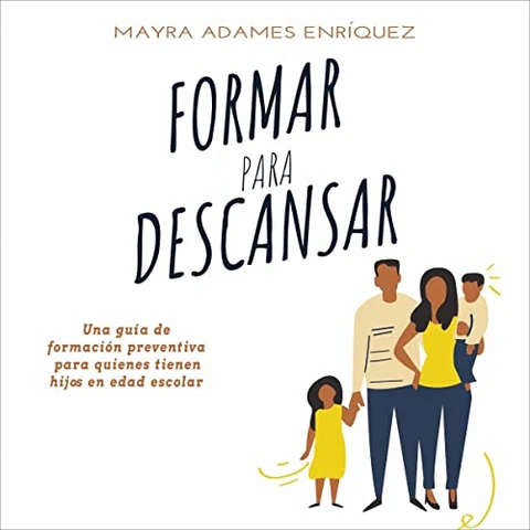 Portada de Formar para descansar: Una guía de formación preventiva para quienes tienen hijos en edad escolar