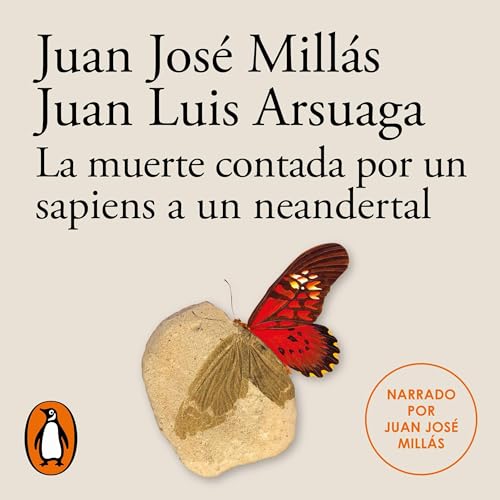 Portada de La muerte contada por un sapiens a un neandertal (De un sapiens a un neandertal), de Juan José Millás, Juan Luis Arsuaga
