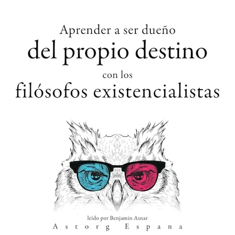 Portada de Aprender a ser dueño del propio destino con los filósofos existencialistas