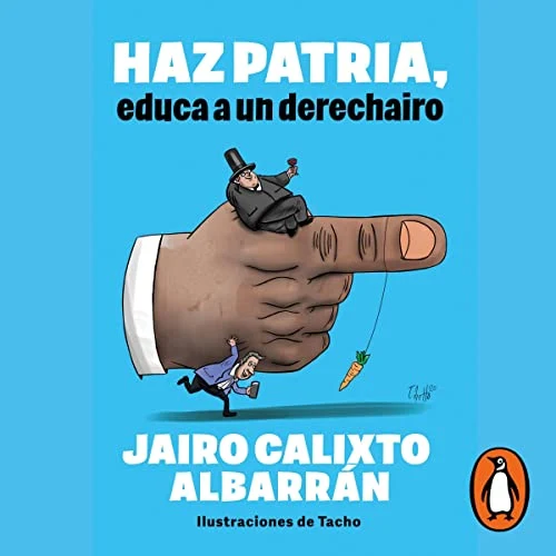 Portada de Haz patria: educa a un derechairo, de Jairo Calixto Albarrán