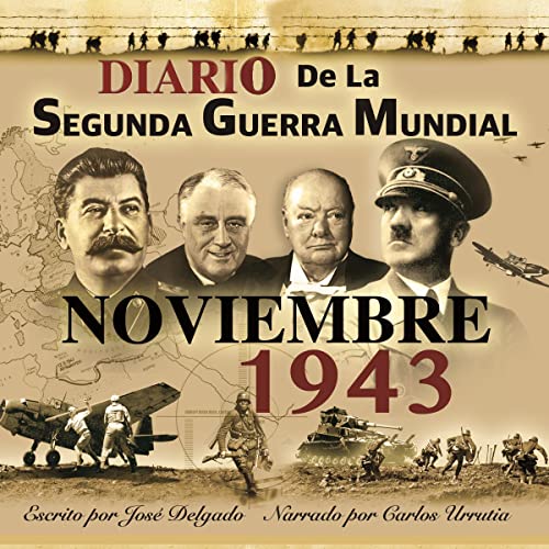 Portada de Diario de la Segunda Guerra Mundial: Noviembre 1943, de Jose Delgado