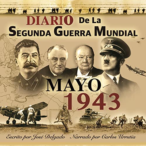 Portada de Diario de la Segunda Guerra Mundial: Mayo 1943, de Jose Delgado