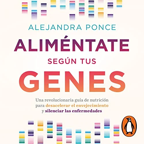 Portada de Aliméntate según tus genes, de Alejandra Ponce