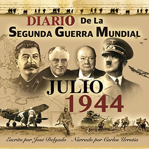 Portada de Diario de la Segunda Guerra Mundial: Julio 1944, de Jose Delgado