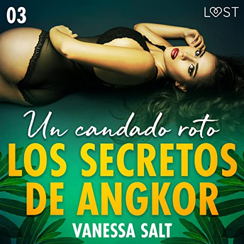 Portada de Los secretos de Angkor 3: Un candado roto, de Vanessa Salt