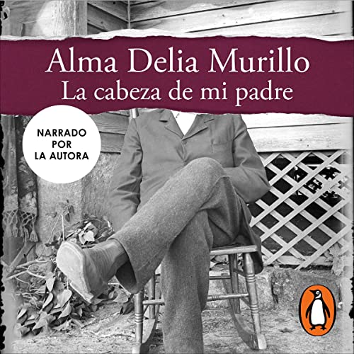 Portada de La cabeza de mi padre, de Alma Delia Murillo