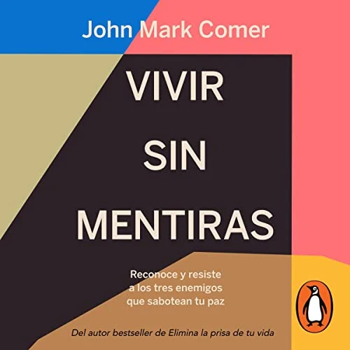 Portada de Vivir sin mentiras, de John Mark Comer