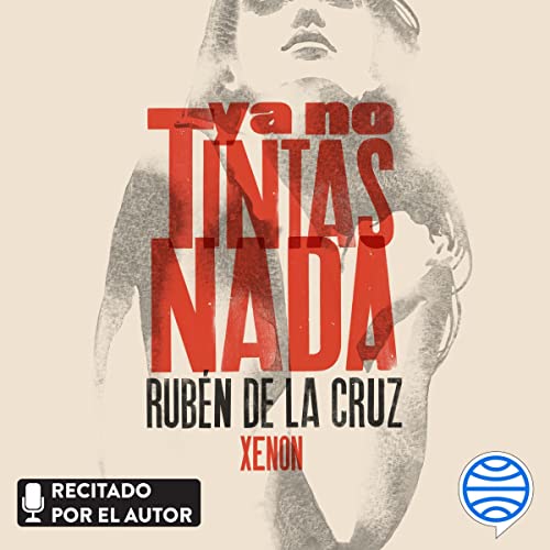 Portada de Ya no tintas nada, de Rubén de la Cruz - Xenon