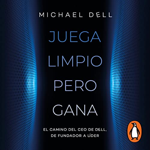 Portada de Juega limpio pero gana, de Michael Dell