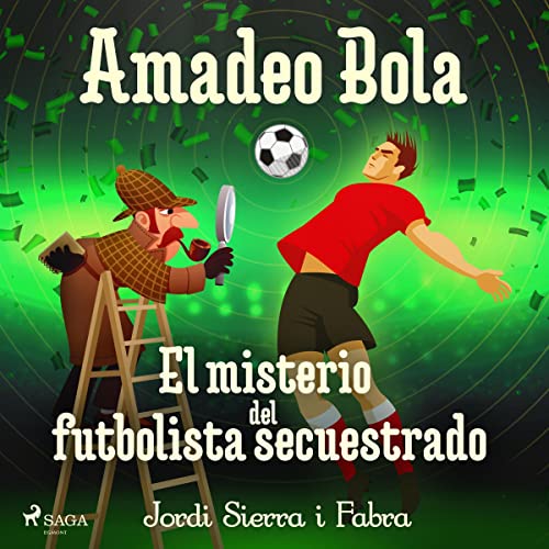 Portada de Amadeo Bola: El misterio del futbolista secuestrado, de Jordi Sierra i Fabra
