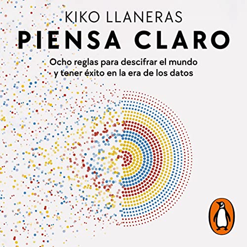 Portada de Piensa claro, de Kiko Llaneras