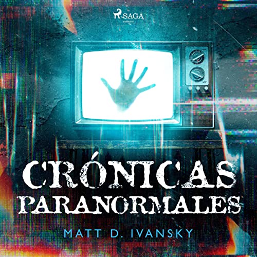Portada de Crónicas paranormales, de Matt D. Ivansky