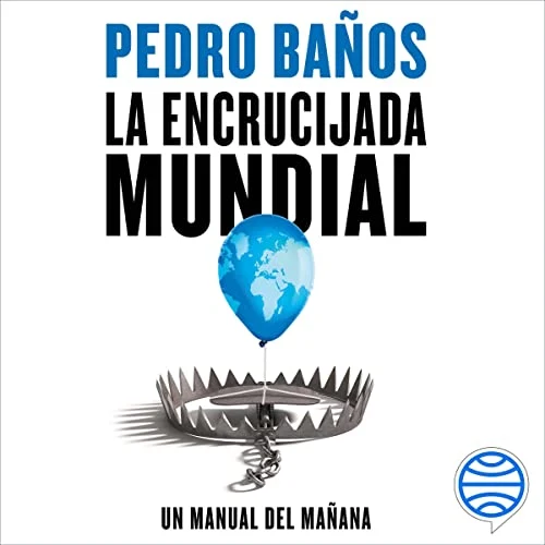 Portada de La encrucijada mundial, de Pedro Baños
