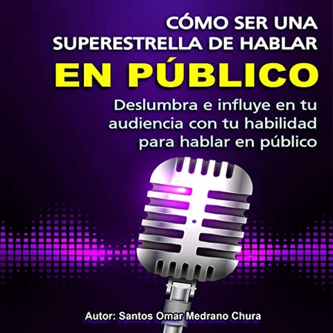 Portada de Cómo ser una superestrella de hablar en público [How to Be a Public Speaking Superstar]