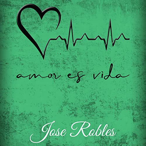 Portada de Amor es vida, de Jose Robles