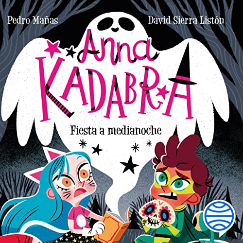 Portada de Anna Kadabra 4. Fiesta a medianoche, de David Sierra Listón, Pedro Mañas
