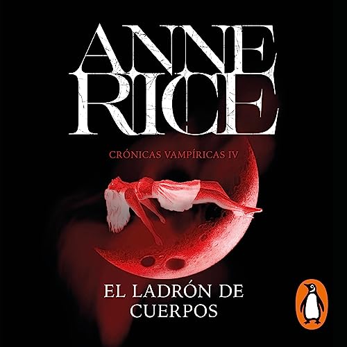 Portada de El ladrón de cuerpos (Crónicas Vampíricas 4), de Anne Rice