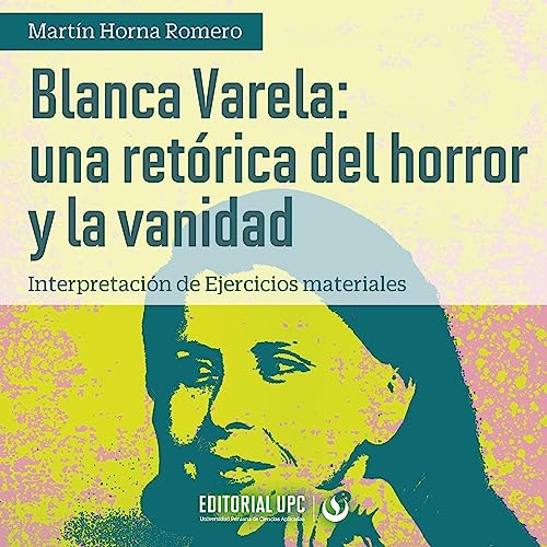 Portada de Blanca Varela: una retórica del horror y la vanidad, de Martín Horna Romero