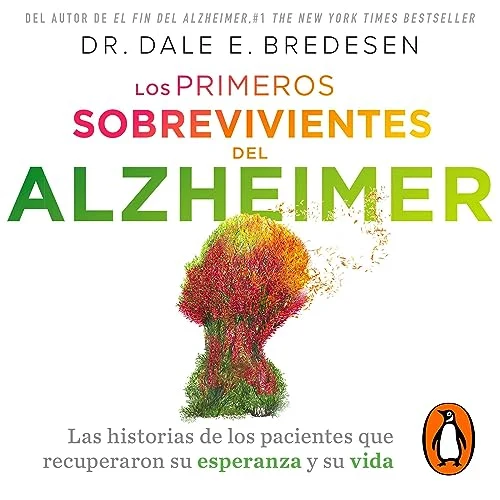 Portada de Los primeros sobrevivientes del Alzheimer, de Dr. Dale E. Bredesen