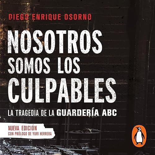 Portada de Nosotros somos los culpables, de Diego Enrique Osorno