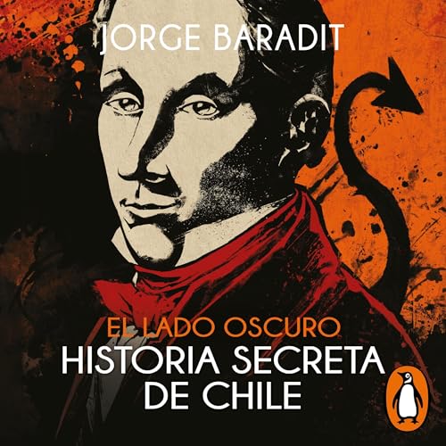 Portada de El lado oscuro. Historia secreta de Chile, de Jorge Baradit