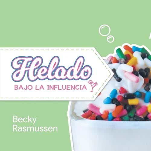 Portada de Helado Bajo La Influencia (Spanish Edition), de Becky Rasmussen