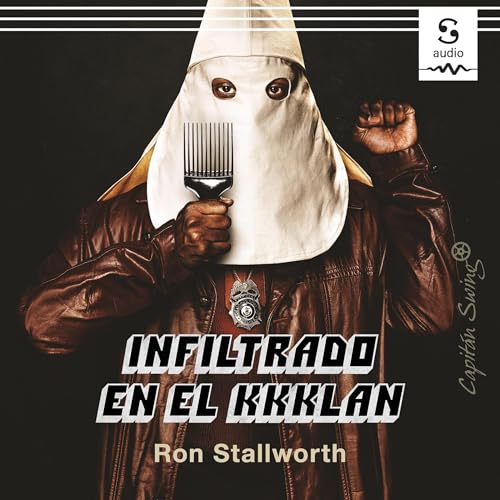Portada de Infiltrado en el KKKLAN, de Ron Stallworth
