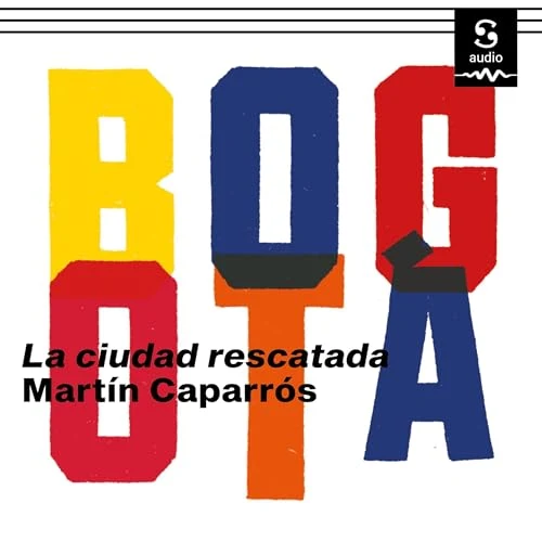 Portada de Bogotá, de Martín Caparrós
