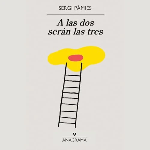 Portada de A las dos serán las tres, de Sergi Pàmies