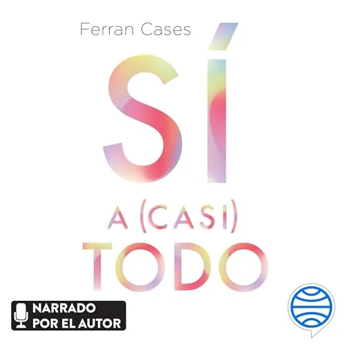 Portada de Sí a (casi) todo, de Ferran Cases