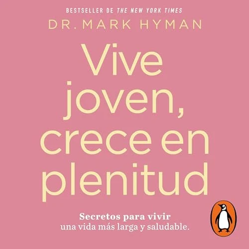 Portada de Vive joven, crece en plenitud, de Dr. Mark Hyman